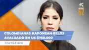 Colombianas raponean reloj avaluado en US $750.000