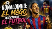 Ronaldinho y el Arte de Hacer Sonreír al Fútbol