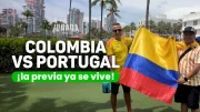 ¡Colombia Calienta Motores Ante Portugal!