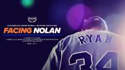 FACING NOLAN un documental sobre el polémico beisbolista Nolan Ryan