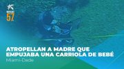 Atropellan a madre que empujaba una carriola de bebé