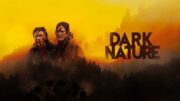Terror «Dark Nature» retiro a las montañas termina muy mal