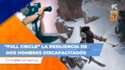 “Full Circle” La Resiliencia De Dos Hombres Discapacitados Documental