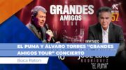 El Puma y Álvaro Torres «Grandes Amigos Tour» concierto Boca Raton