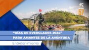 «Días de Everglades 2024» para los amantes de la aventura.