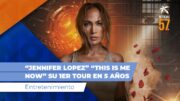 JENNIFER LOPEZ “This Is Me…Now Tour” inicia en ORLANDO Fl.
