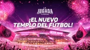 ¡El Nuevo Templo del Fútbol!